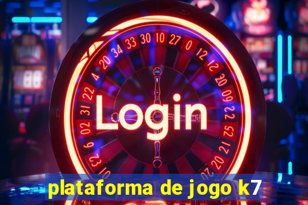 plataforma de jogo k7